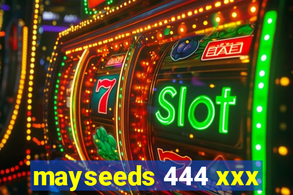 mayseeds 444 xxx
